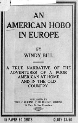 [Gutenberg 45306] • An American Hobo in Europe / A True Narrative of the Adventures of a Poor American at Home and in the Old Country